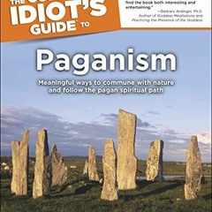 GET [PDF EBOOK EPUB KINDLE] The Complete Idiot's Guide to Paganism: Meaningful Ways to Commune with