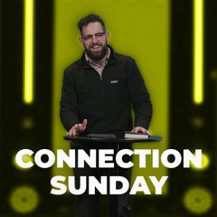 Connection Sunday | Pastor Jacob Sheriff