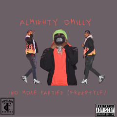 Almighty Omilly - No More Parties ( Freestyle )
