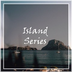 Island Series | Part 3 [Upbeat House | Tech House]
