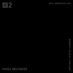 Pavel Milyakov @ NTS 26.09.2022