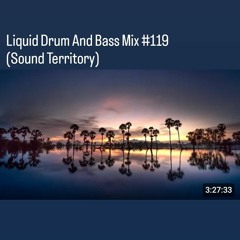 Liquid Drum And Bass Mix #119 (Sound Territory)