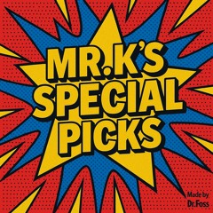 Mr.K´s Special picks