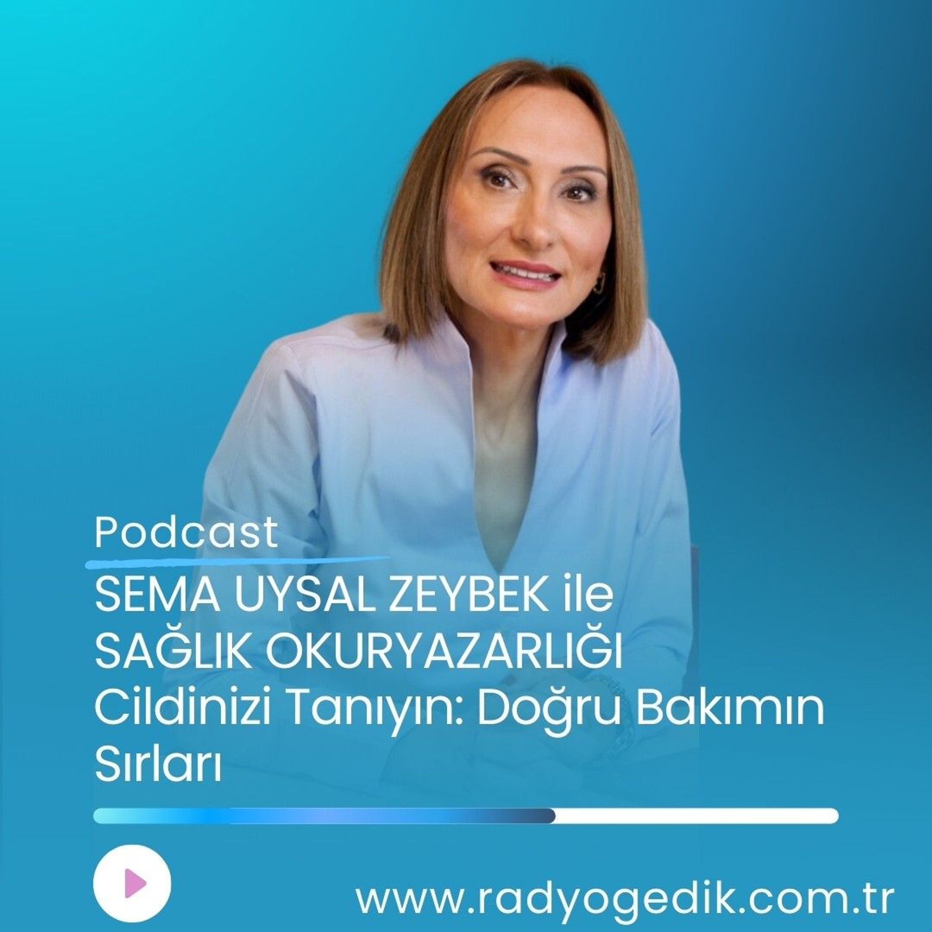 SAĞLIK OKURYAZARLIĞI-Cildinizi Tanıyın: Doğru Bakımın Sırları episode artwork