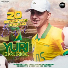 20 MINUTINHOS DO BAILE DO BRASIL- MATANDO A SAUDADES - (( DJ YURI DO MUNDEL )) 2k23
