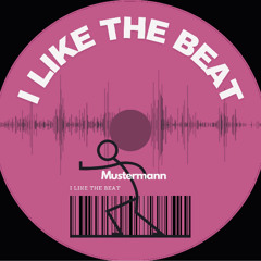 MaxMustermann - I like the beat