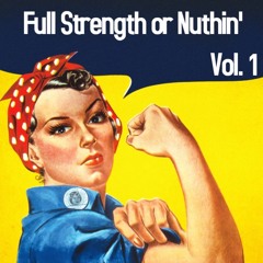 Full Strength Or Nuthin' - Vol.1 (Schranz Mix - 170+ BPM)