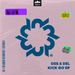 Des & Del - Kick Go (Radio Edit)