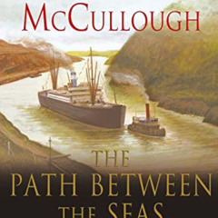 View EBOOK 📭 The Path Between the Seas: The Creation of the Panama Canal, 1870-1914
