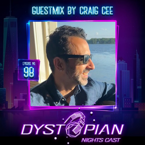 Dystopian Nights Cast 98 With Guestmix By Craig CEE [ Progressive House | Melodic Techno Mix ]