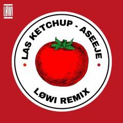 Las Ketchup - Asereje ( LØWI Remix )