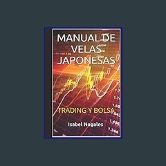 PDF [READ] ❤ Manual de velas japonesas: Trading y Bolsa (Spanish Edition) Read online