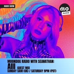 Moondog Radio with Seanathan - Episode 9: aiii Guest Mix