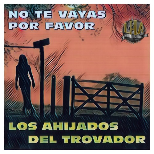 Stream No Te Vayas por Favor by Los Ahijados Del Trovador | Listen online  for free on SoundCloud