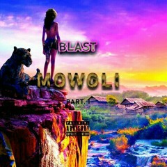Blast_Mowgli_1_(on_reprend_les_mêmes_et_on_refait_que_du_sale)_audio