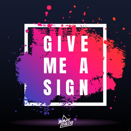 Jimmy Tailor - Give Me A Sign