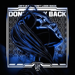 CryJaxx - Don't Look Back