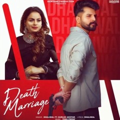 Death Marriage - Dhaliwal | Gurlez Akhtar | Yeah Proof