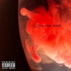 for your blood