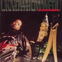 Bahamadia - Uknowhowwedu (Choppin' Mastah Remix)
