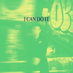 I CAN DO IT