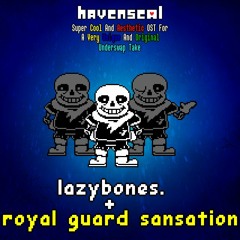 lazybones + royal guard sansation