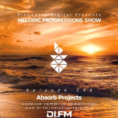 Melodic progressions show Episode 296 @DI.FM by Absorb Projects