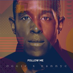Oggie - Follow Me (feat. Danny C)