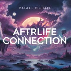 Afterlife Connection - Rafael Richard