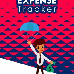 READ [PDF] Expense Tracker: Organize Your Bills, Payments And Expenses With This