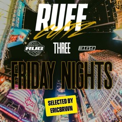 RUFF CUTZ 3 -Friday Nights/// EricBrwn FL2506RUG