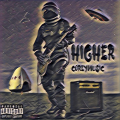 CoreyMusic “Higher”