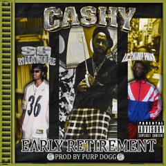 Cashy Ft. Slim Guerilla & Lil Champ FWAY (Produced By PURP DOGG)- Early Retirement
