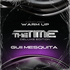 WARM UP THE TIME CONTEST -  GUII MESQUITA