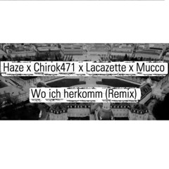 Haze x Chirok471 x Lacazette x Mucco - Wo ich herkomm (Dj SCooP Remix)