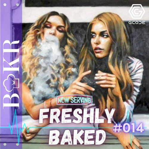 FRESHLY BAKED MIXTAPE #014: (FREAK ON Promo Mix)