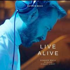 Edward Maya feat. Avalok & Violet Light - Live Alive  (Official Single)