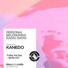 Personal Belongings Radioshow 39 @ Ibiza Global Radio Mixed By Kanedo