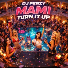 💃🔥 DJ PERZY – MAMI TURN IT UP 🍑 (HOUSE CLUB MIX) ✨