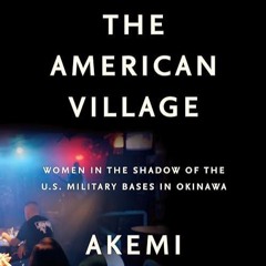 kindle👌 Night in the American Village: Women in the Shadow of the U.S. Military Bases in Okinawa
