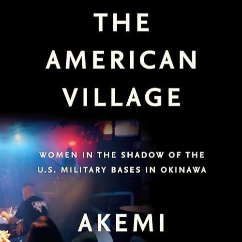 kindle👌 Night in the American Village: Women in the Shadow of the U.S. Military Bases in Okinawa