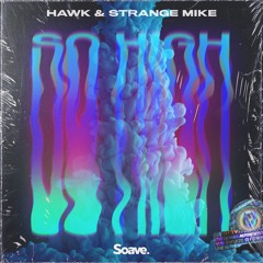Hawk & Strange Mike - So High