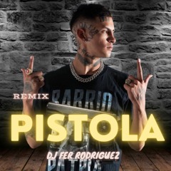 PISTOLA - L - Gante X El Mas Ladron X DT.Bilardo (Remix) Fer Rodriguez Mix