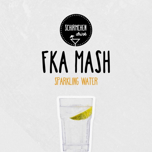 Sparkling Water | Fka Mash