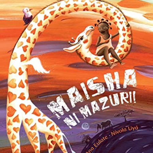 Read EBOOK 💗 Maisha Ni Mazuri! (Life Is Beautiful!): (Life Is Beautiful!) (Swahili E