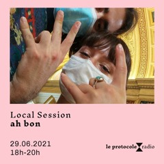 Local Session • ah bon - 29.06.2021