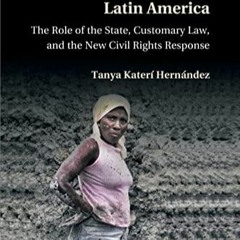 ⚡️ READ PDF ⚡️ Racial Subordination in Latin America: The Role of the State, Cus