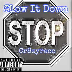 Slow It Down