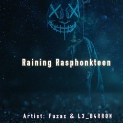 Raining Rasphonkteen By Fuzax (ft. L3_B4RR0N)