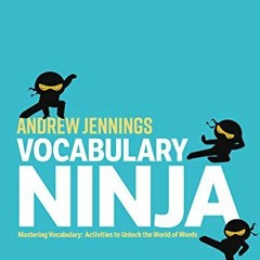 [VIEW] EPUB 📄 Vocabulary Ninja: Mastering Vocabulary - Activities to Unlock the Worl